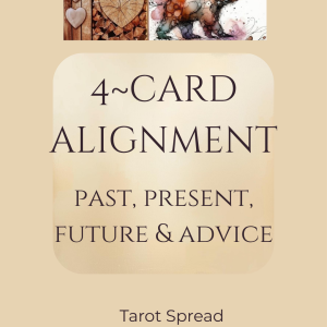 Four-Card Alignment ~ Past, Present, Future & Advice Reading (Digital Delivery)